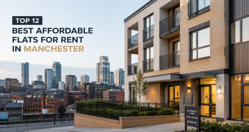 Top 12 Best Affordable Flats For Rent In Manchester